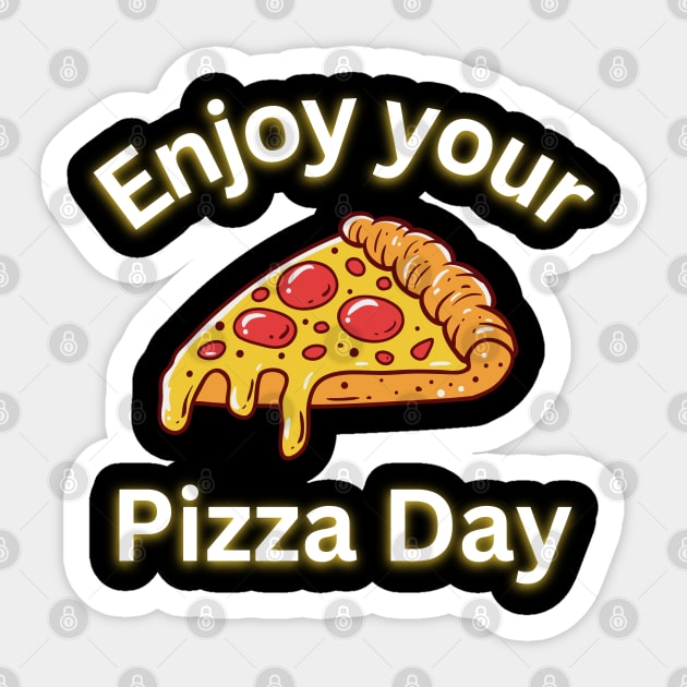 Enjoy your pizza day Sticker by Jackystore